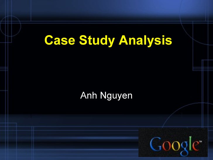 google case analysis google case analysis