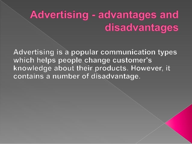 advantage and disadvantage of advertising Fake clicks: facebook advertising has a little problem when you run an ad, people operating fake profiles will click on the ad and like your page simply to make. advantage and disadvantage of advertising Fake clicks: facebook advertising has a little problem when you run an ad, people operating fake profiles will click on the ad and like your page simply to make.