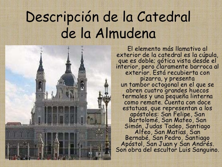 Descripción de la Catedral de la Almudena<br />El elemento más llamativo al exterior de la catedral es la cúpula, que es d...