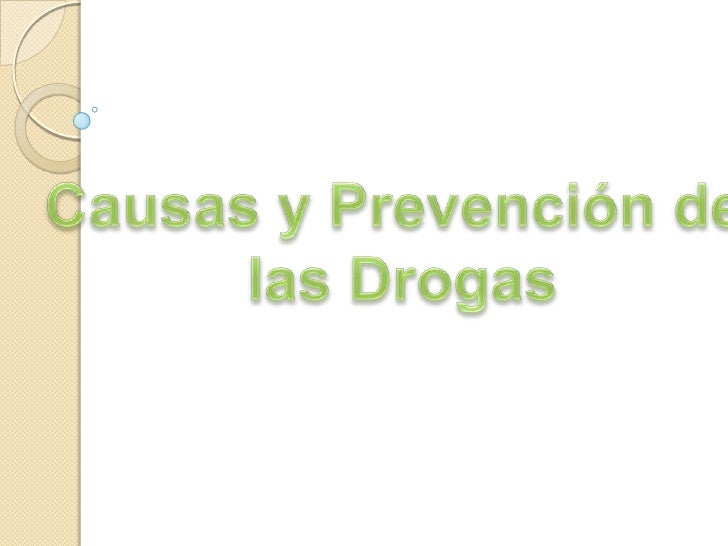 LAS CAUSAS DE LA DROGADICCION las causas de la drogadiccion: