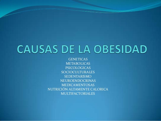 Causas de la obesidad Causas de la obesidad