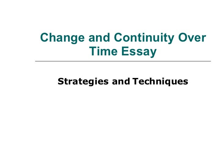 change and continuity over time essays change and continuity over time essays