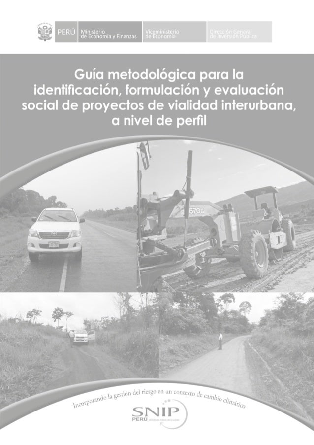 Guía metodológica para la identificación, formulación y evaluación social de
proyectos de vialida...
