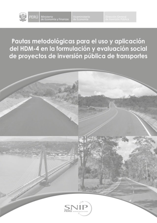 Pautas metodológicas para el uso y aplicación del HDM-4 en la formulación y evaluación social
de proye...