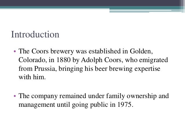 adolph coors in the brewing industry essay Adolph coors in the brewing industry industry and market analysis the brewing industry has many principal characteristics that can not be compared with any other. adolph coors in the brewing industry essay Adolph coors in the brewing industry industry and market analysis the brewing industry has many principal characteristics that can not be compared with any other.