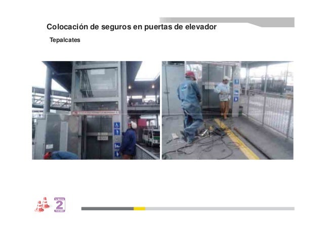 Colocación de seguros en puertas de elevador
Tepalcates
 