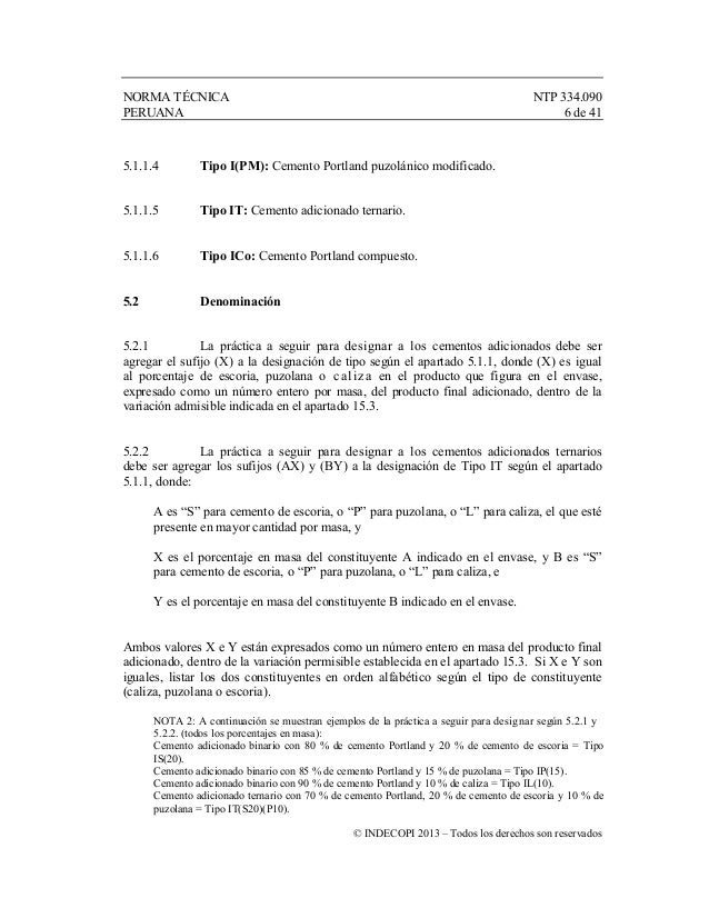 NORMA TÉCNICA NTP 334.090
PERUANA 6 de 41
© INDECOPI 2013 – Todos los derechos son reservados
5.1.1.4 Tipo I(PM): Cemento ...