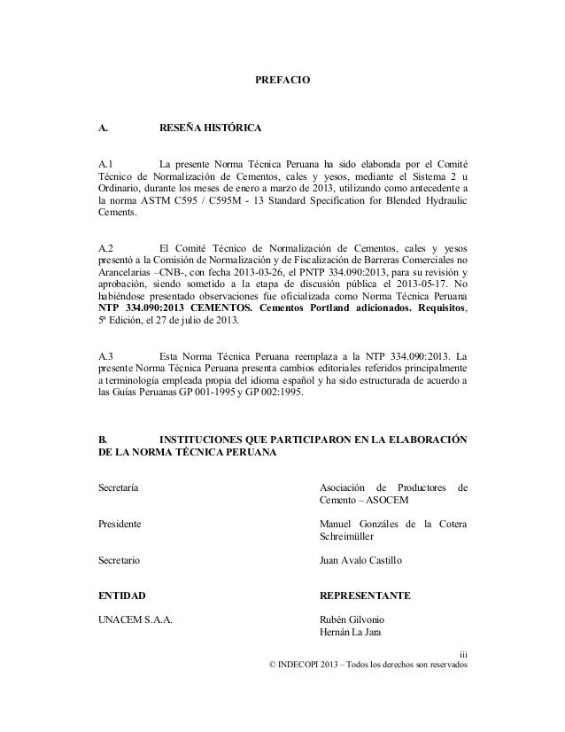 iii
© INDECOPI 2013 – Todos los derechos son reservados
PREFACIO
A. RESEÑA HISTÓRICA
A.1 La presente Norma Técnica Peruana...