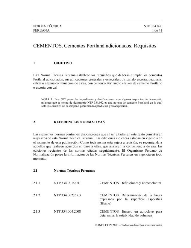 NORMA TÉCNICA NTP 334.090
PERUANA 1 de 41
© INDECOPI 2013 – Todos los derechos son reservados
CEMENTOS. Cementos Portland ...