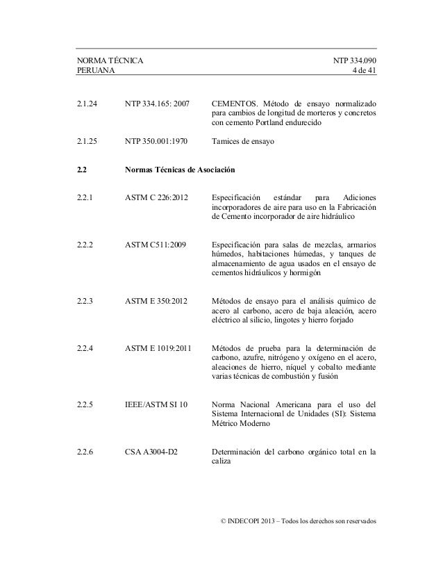 NORMA TÉCNICA NTP 334.090
PERUANA 4 de 41
© INDECOPI 2013 – Todos los derechos son reservados
2.1.24 NTP 334.165: 2007 CEM...