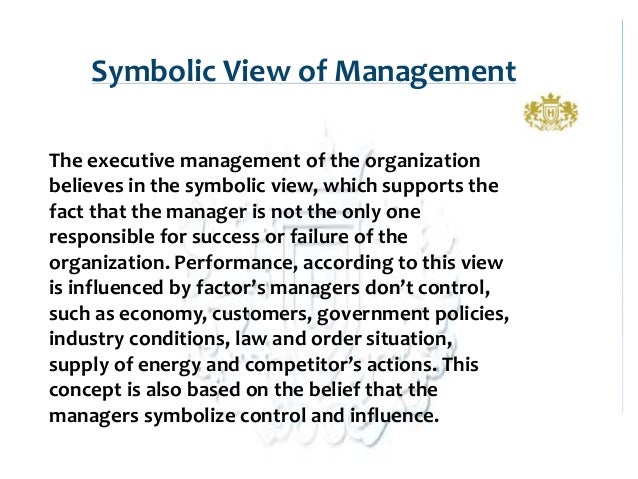 symbolic view of management symbolic view of management