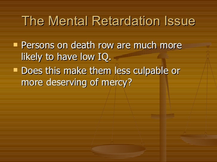 mentally retarded and the death penalty The supreme court will consider monday whether a mentally retarded florida man condemned to death row for murdering a 21-year-old pregnant woman should. mentally retarded and the death penalty The supreme court will consider monday whether a mentally retarded florida man condemned to death row for murdering a 21-year-old pregnant woman should.