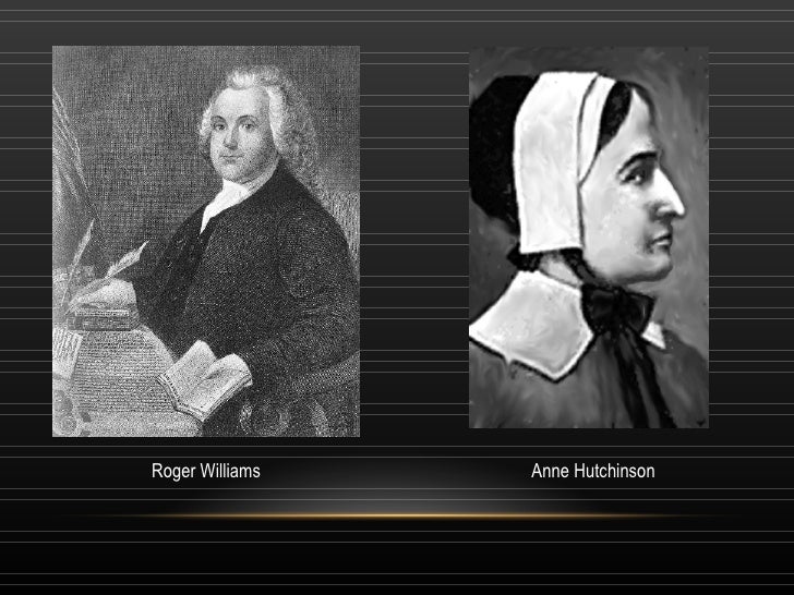 roger williams and anne hutchinson essay Unit 4—5th grade social studies the thirteen colonies title: the thirteen colonies (new england, discuss the importance of roger williams and anne hutchinson. roger williams and anne hutchinson essay Unit 4—5th grade social studies the thirteen colonies title: the thirteen colonies (new england, discuss the importance of roger williams and anne hutchinson.