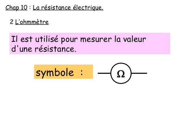 A Quoi Sert Une Résistance Dans Un Circuit électrique Chapitre 10 La résistance électrique