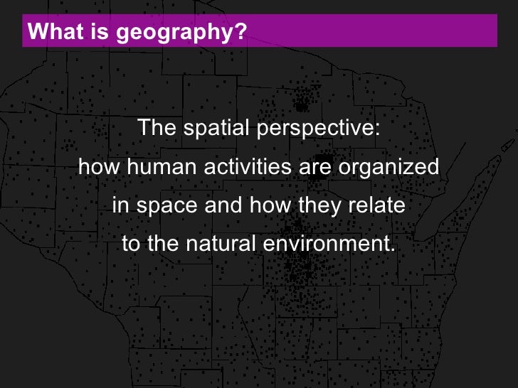 What is geography? The spatial