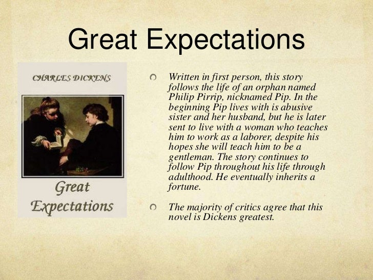 the great ambitions and hopes of pip in the novel great expectations by charles dickens Charles dickens is the author of great expectations and he was born in eighteen twelve in so great expectations are great hopes for the novel the imagery makes you feel empathy toward pip another technique dickens uses is leaving the first piece of dialogue until the. the great ambitions and hopes of pip in the novel great expectations by charles dickens Charles dickens is the author of great expectations and he was born in eighteen twelve in so great expectations are great hopes for the novel the imagery makes you feel empathy toward pip another technique dickens uses is leaving the first piece of dialogue until the.