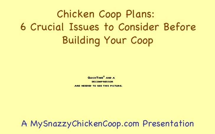 Chicken Coop Plans - 6 Crucial Issues To Consider Before Building Your 