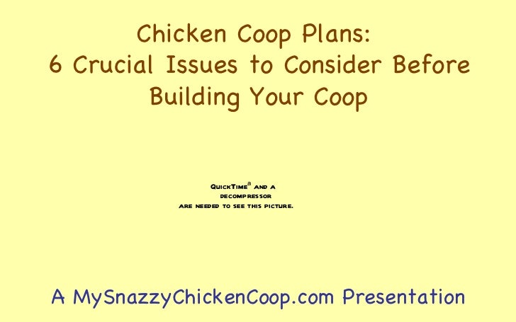 Chicken Coop Plans - 6 Crucial Issues To Consider Before Building Your