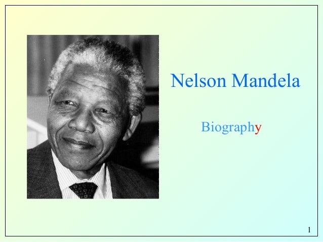 Biography Nelson Mandela Slideshare | nelson mandela Biography Nelson Mandela Slideshare | nelson mandela