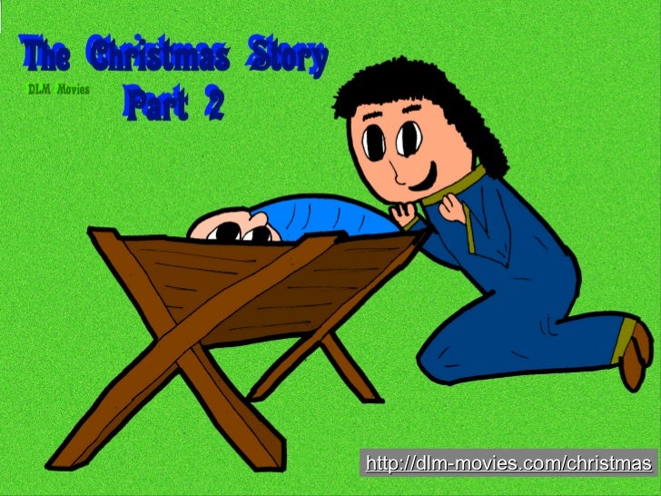 The Christmas Story - Part 2 (DLM Movies)