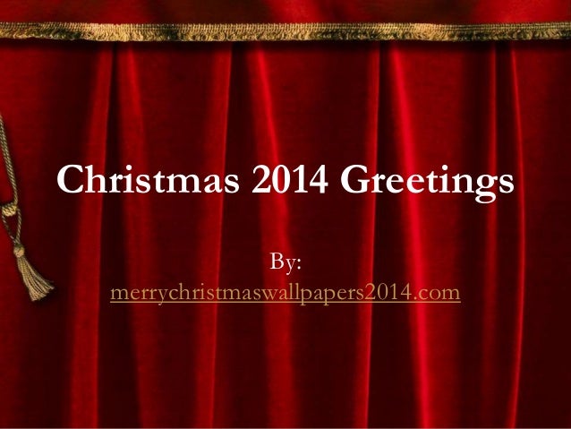 christmas 2014 greetings christmas 2014 greetings