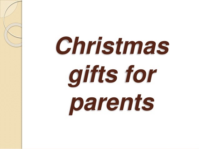 christmas gifts for parents christmas gifts for parents