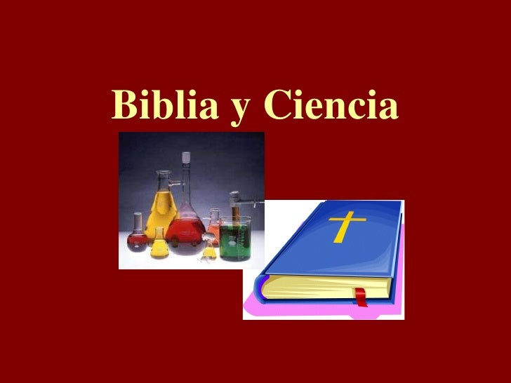 Ciencia y biblia Ciencia y biblia