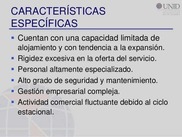CARACTERÍSTICASESPECÍFICAS Cuentan con una capacidad limitada de    alojamiento y con tendencia a la expansión.   Rigide...