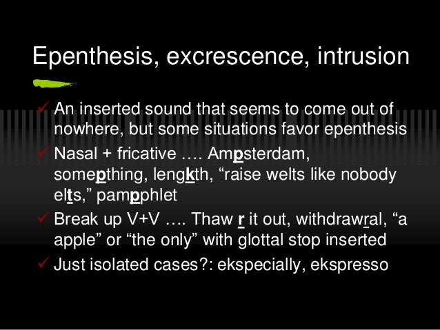 epenthesis rule A prosodic account of syncope and epenthesis complicated conditions on the application of the rule of syncope, proposed in previous analyses, are unnecessary. epenthesis rule A prosodic account of syncope and epenthesis complicated conditions on the application of the rule of syncope, proposed in previous analyses, are unnecessary.