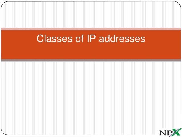 IP ADDRESSES ip addresses: