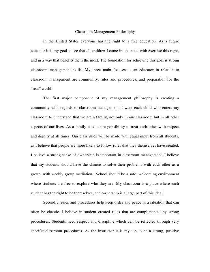 philosophy of classromm management My classroom management philosophy i believe one of the hardest things for new teachers to build is their classroom management plan i have seen many different types of classroom management plans throughout my school experience and my field. philosophy of classromm management My classroom management philosophy i believe one of the hardest things for new teachers to build is their classroom management plan i have seen many different types of classroom management plans throughout my school experience and my field.