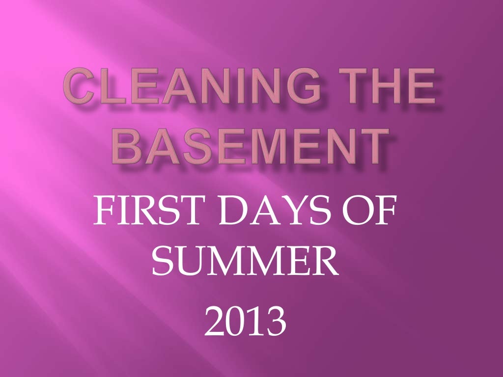 Cleaning The Basement - Summer 2013