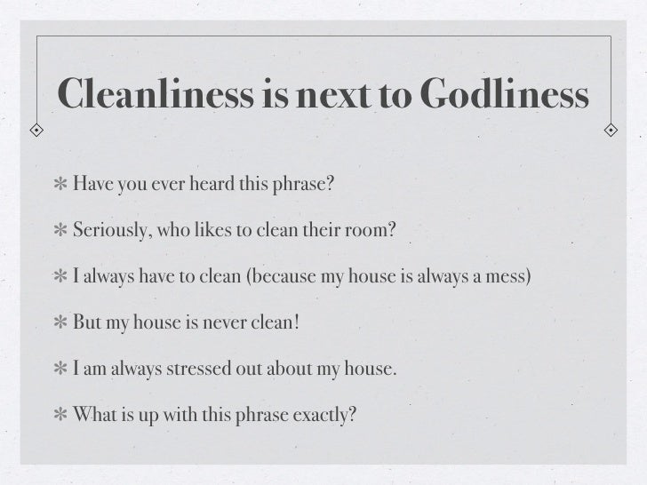 Essay On Cleanliness Is Next To Godliness