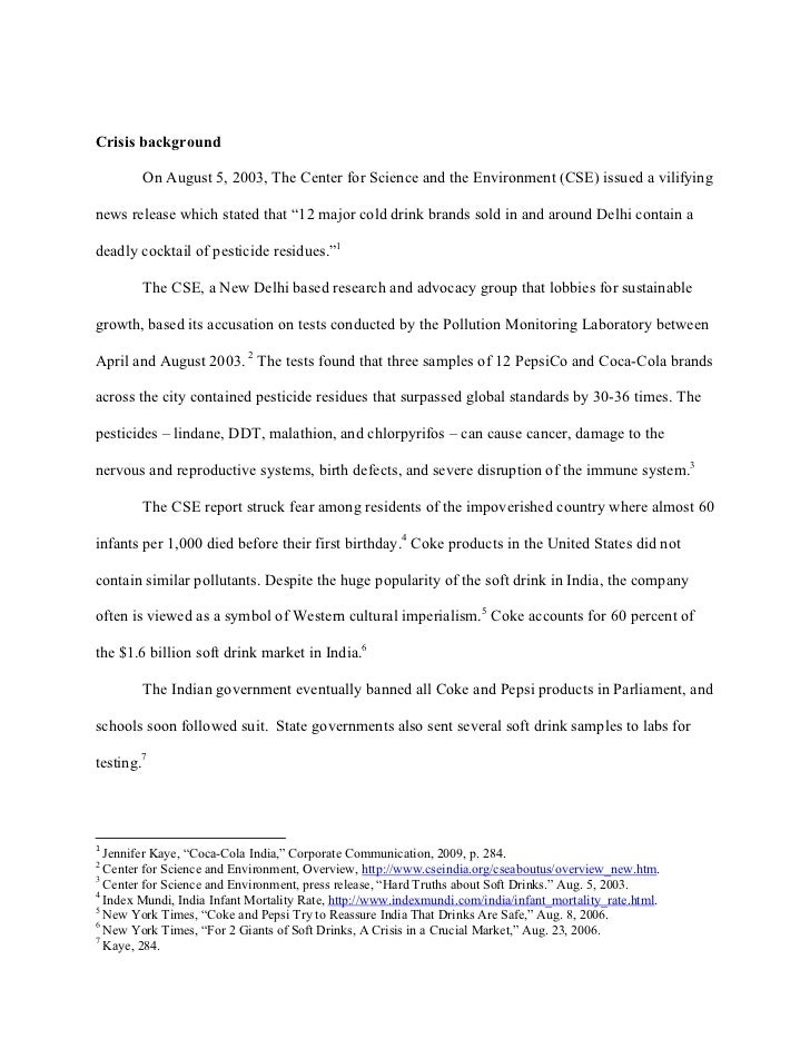 coca cola crisis case study Suggested that the product be named 'coca-cola' he also developed a way of lettering coca-cola in a distinctively flowing script home about us case search case studies case details case code: mktg097 case length coca-cola's belgian crisis - the public relations fiasco. coca cola crisis case study Suggested that the product be named 'coca-cola' he also developed a way of lettering coca-cola in a distinctively flowing script home about us case search case studies case details case code: mktg097 case length coca-cola's belgian crisis - the public relations fiasco.