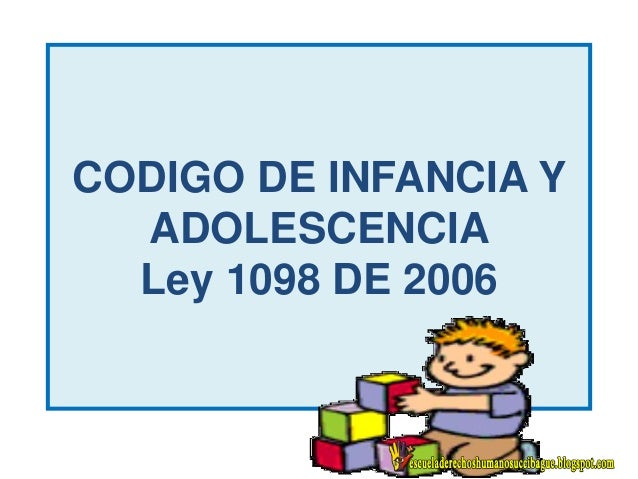 LEY DE INFANCIA Y ADOLESCENCIA COLOMBIA ley de infancia y adolescencia colombia: