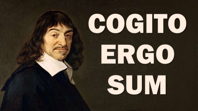 Cogito Ergo Sum Chi Lo Disse Cogito Ergo Sum (Rene Descartes)
