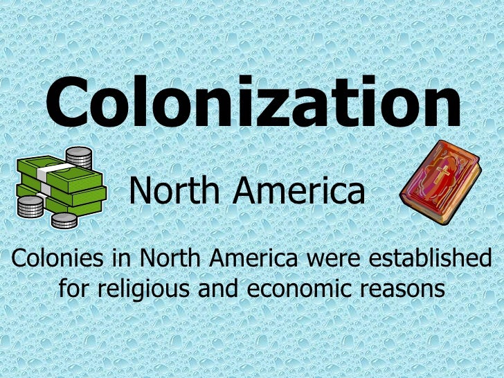 economic and religious reasons for exploration and colonization English, french, and spanish colonies: a comparison crossed the atlantic for different reasons, religious leadership. economic and religious reasons for exploration and colonization English, french, and spanish colonies: a comparison crossed the atlantic for different reasons, religious leadership.