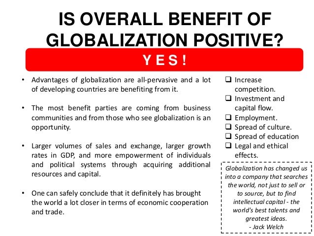 benefits of globalization essay Read globalization free essay and over 88,000 other research documents globalization introduction globalization is the process by. benefits of globalization essay Read globalization free essay and over 88,000 other research documents globalization introduction globalization is the process by.
