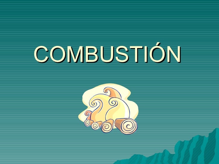 COMBUSTION combustion: