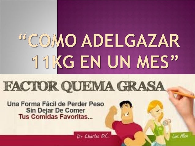 Como adelgazar 11kg en un mes Como adelgazar 11kg en un mes