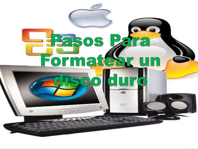 FORMATEAR DISCO formatear disco: