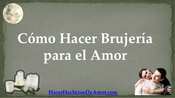 Como Hacer Brujeria Para Que Regrese El Ser Amado www.slideshare.net