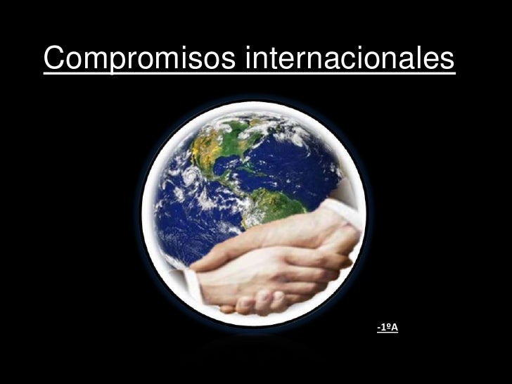 Compromisos Internacionales Compromisos Internacionales