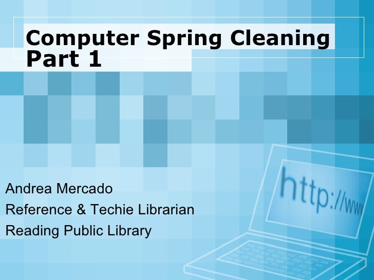Computer Spring Cleaning Part 1