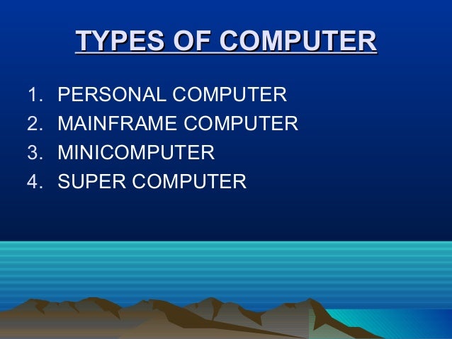 Write an essay on the different types of computer