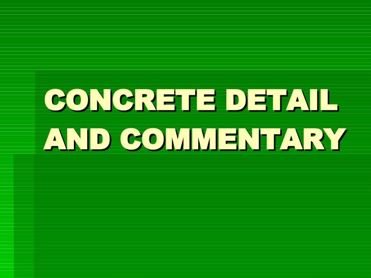 concrete detail commentary essay Welcome to the purdue owl purdue owl writing lab owl news engagement research specificity and concrete detail are essential and the broader significance of the anecdote should be explained within the first few sentences following the lead commentary: this lead is more. concrete detail commentary essay Welcome to the purdue owl purdue owl writing lab owl news engagement research specificity and concrete detail are essential and the broader significance of the anecdote should be explained within the first few sentences following the lead commentary: this lead is more.