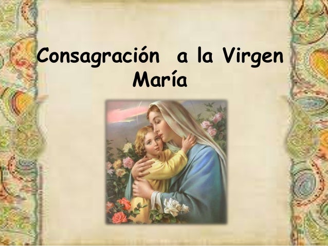 Consagración a la virgen maría