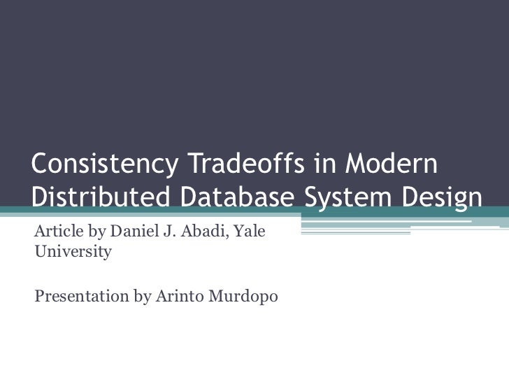 Consistency tradeoffs in modern distributed database system design