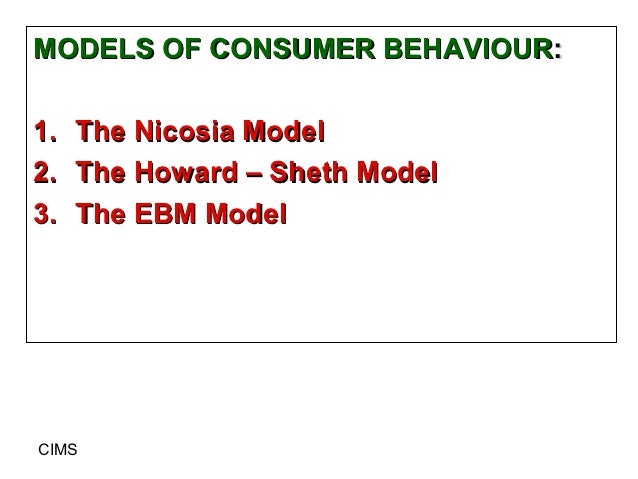 howard sheth model Models in consumer and organizational behaviour for managerial decision- making in marketing practice is howard-sheth model was developed in 1969. howard sheth model Models in consumer and organizational behaviour for managerial decision- making in marketing practice is howard-sheth model was developed in 1969.