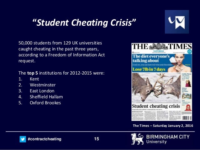 15#contractcheating “Student Cheating Crisis” The Times – Saturday January 2, 2016 50,000 students from 129 UK universitie...